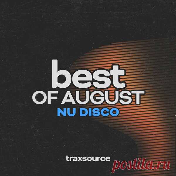 TRAXSOURCE Top 100 Nu-Disco of August 2024 - HOUSEFTP