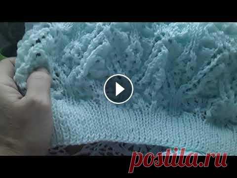 ОЧЕНЬ АЖУРНАЯ КОФТОЧКА СПИЦАМИ. ЧАСТЬ1 ОЧЕНЬ АЖУРНАЯ КОФТОЧКА СПИЦАМИ. ЧАСТЬ1...