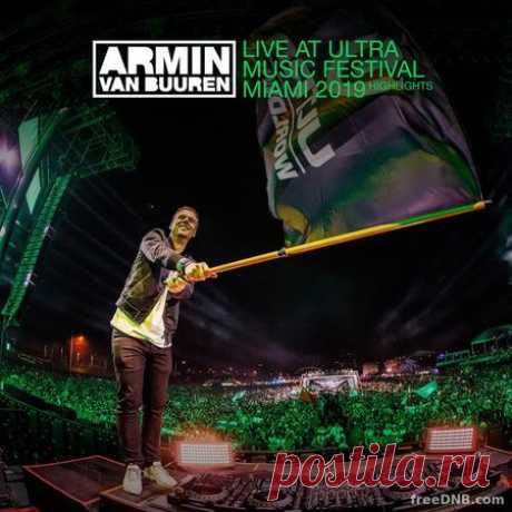 Armin van Buuren — Live at Ultra Music Festival Miami 2019 (Highlights) - 17 April 2022 - EDM TITAN TORRENT UK ONLY BEST MP3 FOR FREE IN 320Kbps (Скачать Музыку бесплатно).
