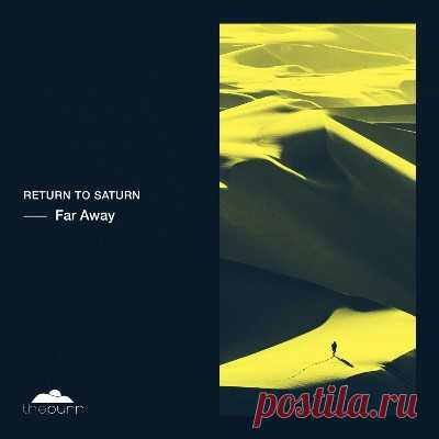 Return To Saturn – Far Away - psytrancemix.com