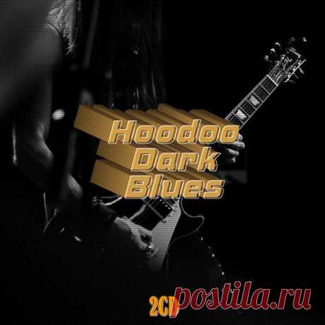 Hoodoo Dark Blues (2CD) Mp3 Исполнитель: Various ArtistНазвание: Hoodoo Dark Blues (2CD)Жанр музыки: Folk, Country, Rock, BluesДата релиза: 2021Количество композиций: 150Формат | Качество: MP3 | 320 kbpsПродолжительность: 11:09:33Размер: 1.54 GB (+3%)TrackList:Disc 1:01. Malcolm Holcombe - Pitiful Blues02. Chris Smither -
