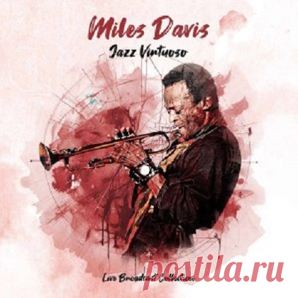Download Miles Davis - Jazz Virtuoso (2025) [FLAC 16Bit] Miles Davis - Jazz Virtuoso (2025) [FLAC 16Bit