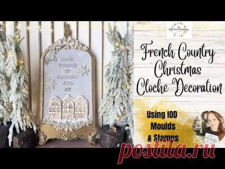 French Country Christmas Cloche Decoration using IOD Moulds & Stamps | Handmade Christmas Decor