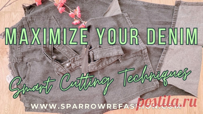 Recycle Jeans: Transforming Old Denim into New Fabric - Sparrow Refashion: A Blog for Sewing Lovers and DIY Enthusiasts
