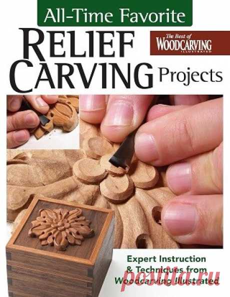 All-Time Favorite Relief Carving Projects: Expert Instruction &amp; Techniques from Woodcarving Illustrated 2025
