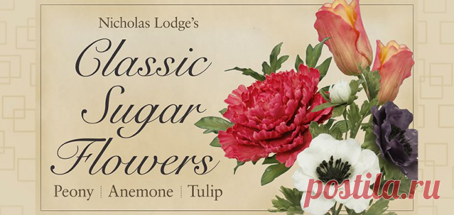 Make Sugar Flowers with Nicholas Lodge: Peony, Anemone & Tulip