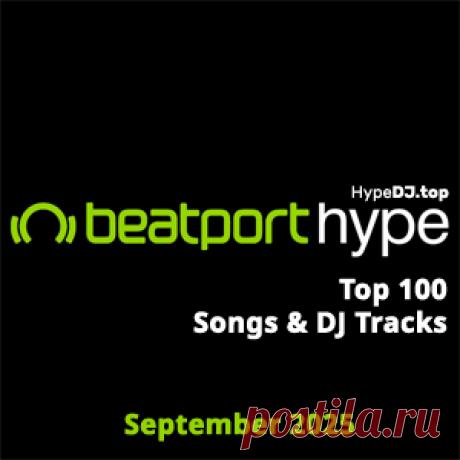 Beatport Hype Top 100 Songs &amp; DJ Tracks September 2025 - HypeDJ.top