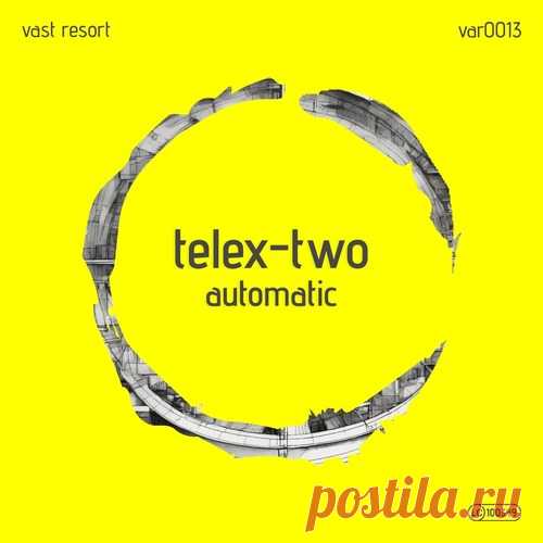 Telex-Two - Automatic free download mp3 music 320kbps