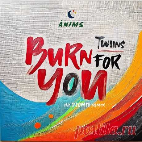 TWIINS (GR) - Burn For You
