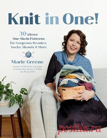 МИР  ПРЕКРАСЕН: Knit in One!: 30 Clever One-Skein Patterns for Gorgeous Beanies, Socks, Shawls &amp; More&amp;#65279;
