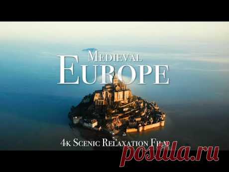 Medieval Europe - 4K Scenic Relaxation Film With Calming Music