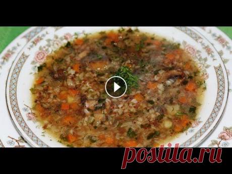 ГРЕЧНЕВЫЙ СУП ДЛЯ РАЗГРУЗОЧНОГО ДНЯ! Вкусный, легкий супчик подойдет и для разгрузочного дня и с мясом и в постный день!...