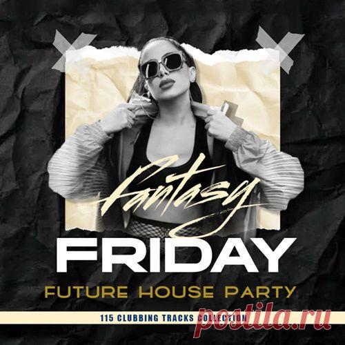 Fantasy Friday - Future House Party (2023) Mp3 