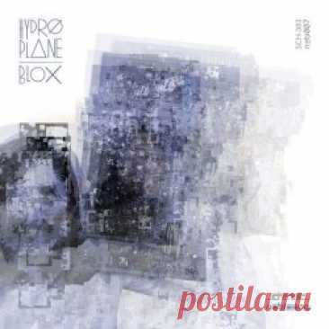 Hydroplane - Blox (2024) Artist: Hydroplane Album: Blox Year: 2024 Country: USA Style: IDM, Electro