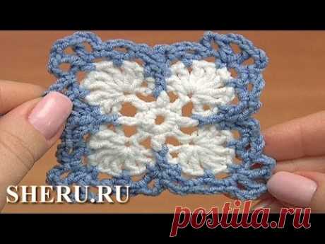 How To Crochet Square Motif Урок 42 часть 1 из 2 Нежный квадратный мотив
