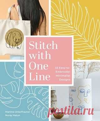Stitch with One Line: 33 Easy-to-Embroider Minimalist Designs 2024
