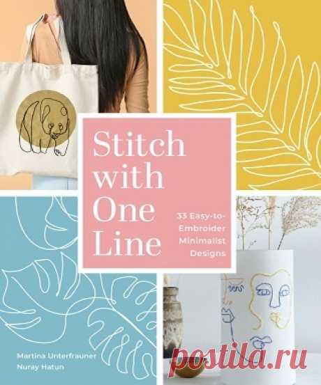 Stitch with One Line: 33 Easy-to-Embroider Minimalist Designs 2024