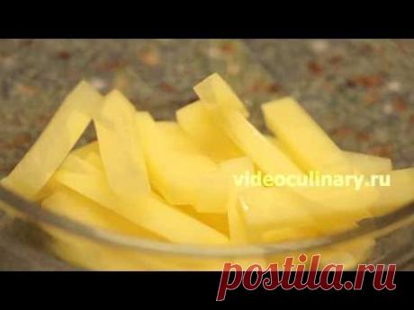 4 способа нарезки картофеля - Рецепт Бабушки Эммы