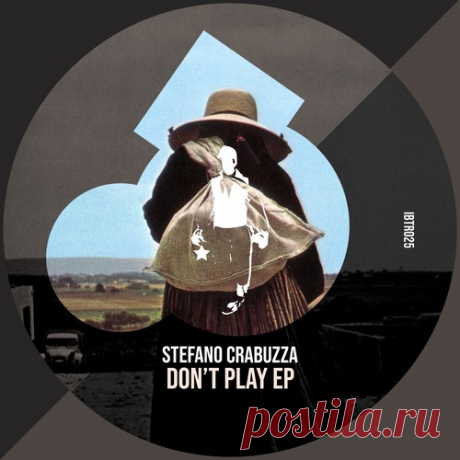 Stefano Crabuzza – Don’t Play EP [IBTR025]