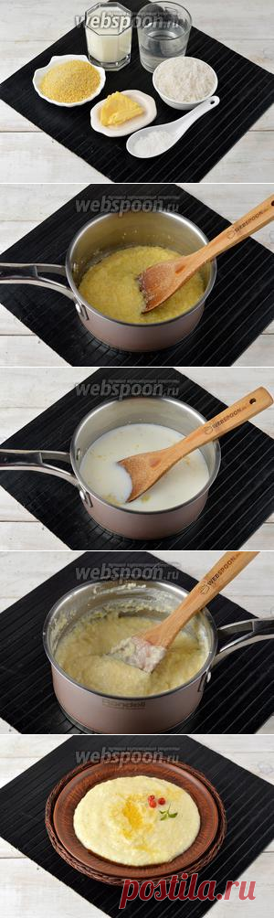 Кукурузная каша на молоке
=Ингредиенты к рецепту «Кукурузная каша на молоке»:

Вода
 190 мл
Крупа кукурузная
 50 г
Масло сливочное
 2 ст. л.
Молоко
 200 мл
Сахар
 1 ч. л.
Соль
 0.5 ч. л.