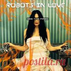 Robots In Love - See The Fires (Radio Edit) (2025) [Single] Artist: Robots In Love Album: See The Fires (Radio Edit) Year: 2025 Country: New Zealand Style: Industrial Rock