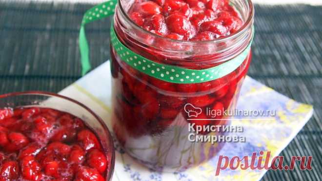 Простой и вкусный пошаговый рецепт вишневого варенья из вишни без косточек на зиму от Лиги Кулинаров.