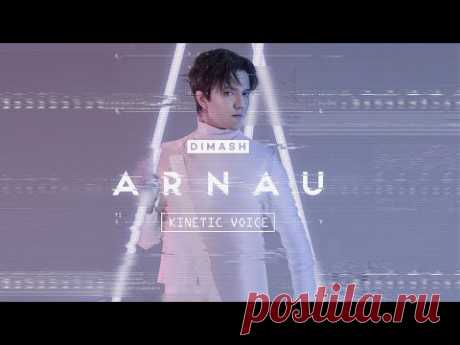 Dimash Kudaibergen - ARNAU: Kinetic Voice