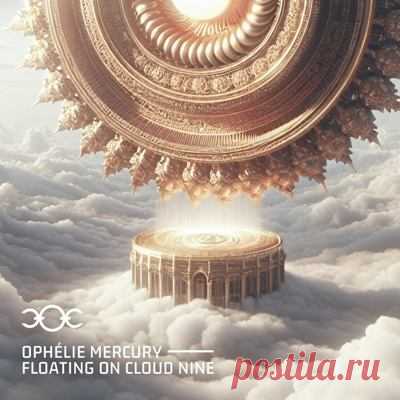 Ophelie Mercury - Floating on Cloud Nine