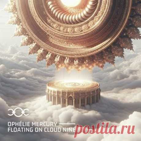 Ophelie Mercury - Floating on Cloud Nine