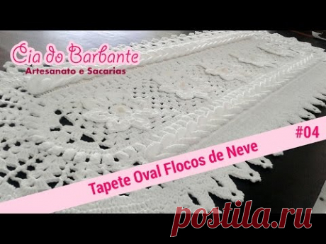 Vídeo Aula - Tapete Oval Flocos de Neve Parte4 (Final)