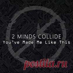 Two Minds Collide - You've Made Me Like This (2024) [Single] Artist: Two Minds Collide Album: You've Made Me Like This Year: 2024 Country: Germany Style: Alternative Metal, Industrial Rock