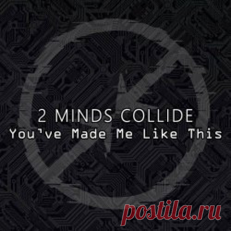 Two Minds Collide - You've Made Me Like This (2024) [Single] Artist: Two Minds Collide Album: You've Made Me Like This Year: 2024 Country: Germany Style: Alternative Metal, Industrial Rock