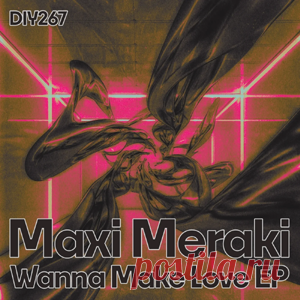 MAXI MERAKI - Wanna Make Love EP | 4DJsonline.com