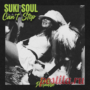 Suki Soul - Can't Stop | 4DJsonline.com