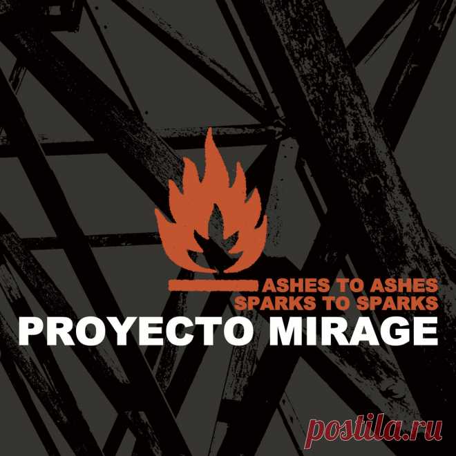 Proyecto Mirage - Ashes To Ashes Sparks To Sparks (2025)