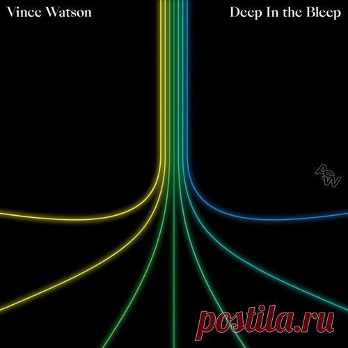 DownloadVince Watson - Deep In The Bleep download for free - Afro House - MusicVibez DownloadVince Watson - Deep In The Bleep download for free в FLAC/320kbps на MusicVibez — Afro House Release: Tracklist, Label download . - Musicvibez