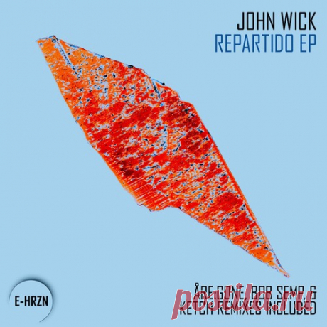 John Wick, E-HRZN Records - Repartido EP free download mp3 music 320kbps