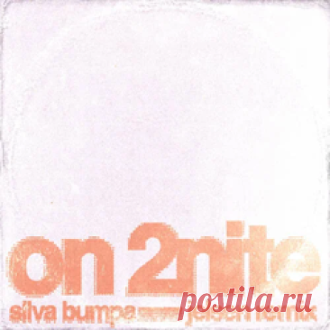 Silva Bumpa - On 2nite (Jelsen Remix - Extended) | 4DJsonline.com