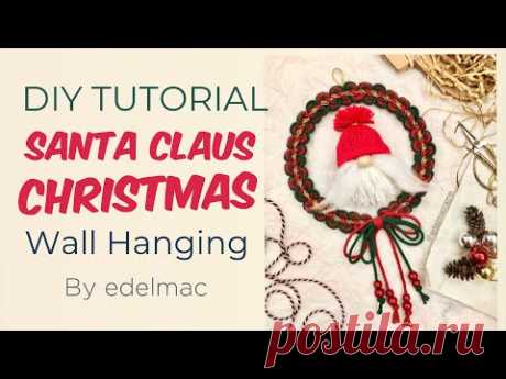 DIY Tutorial Santa Claus Christmas Accessories Ornament Macrame Wall Hanging - YouTube