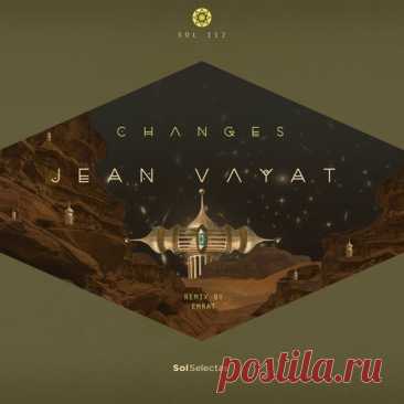 Download Jean Vayat - Changes [SOL112] - Musicvibez Label Sol Selectas Styles Organic House / Downtempo Date 2024-05-24 Catalog # SOL112 Length 26:30 Tracks 4