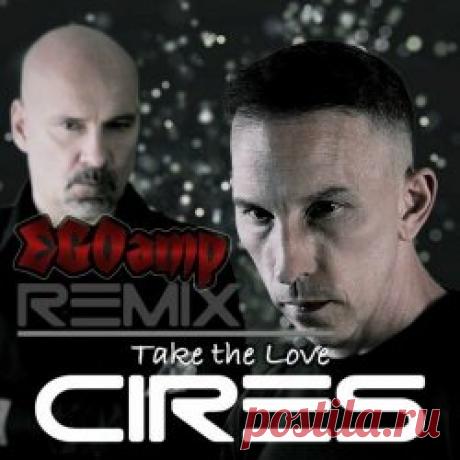 CIRES - Take The Love (EGOamp Remix) (2024) [Single] Artist: CIRES Album: Take The Love (EGOamp Remix) Year: 2024 Country: Germany Style: Synthpop