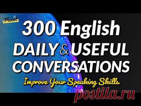 300 English Daily & Useful Conversation Dialogues Listening Practice