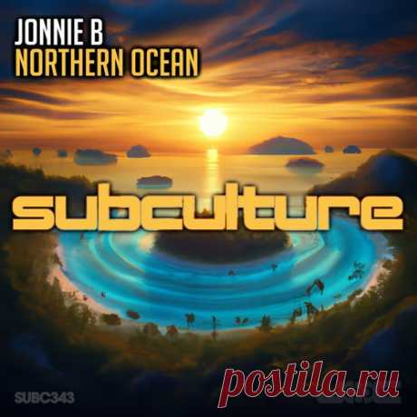 Jonnie B - Northern Ocean [Subculture]