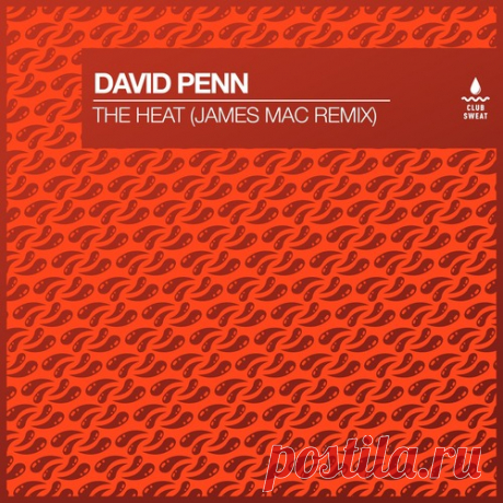 David Penn – The Heat (James Mac Extended Remix) [CLUBSWE582DJ]