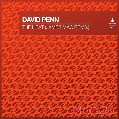 David Penn – The Heat (James Mac Extended Remix) [CLUBSWE582DJ]