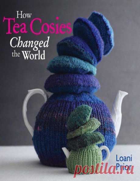 How Tea Cosies Changed the World (подборка) / secondstreet.ru / Surfingbird.ru