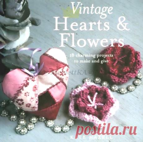 Vintage Hearts and Flowers — Сердца и цветы ... скоро день Св. Валентина.
