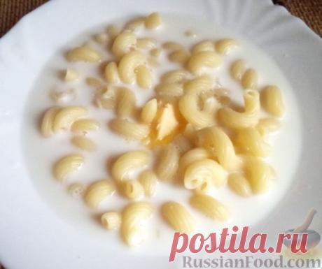 Рецепт: Суп молочный с макаронными изделиями на RussianFood.com