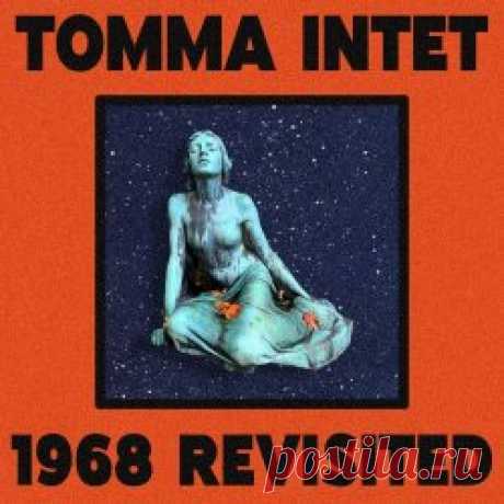 Tomma Intet - 1968 Revisited (2024) [Single] Artist: Tomma Intet Album: 1968 Revisited Year: 2024 Country: Sweden Style: Post-Punk, Shoegaze