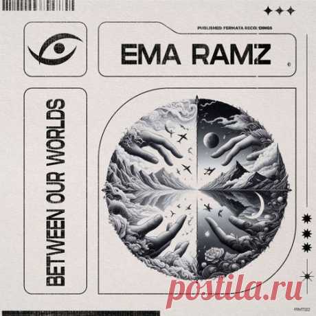 Ema Ramz - Between Our Worlds [Fermata Recordings]